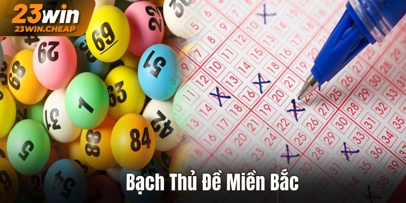 Bạch Thủ Đề Miền Bắc - Chia Sẻ Kinh Nghiệm Soi Cầu Chuẩn