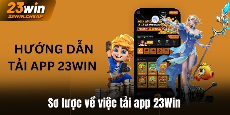 Sơ lược về việc tải app 23Win